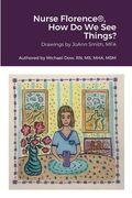 Nurse Florence(R), How Do We See Things? (en Inglés)