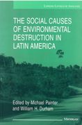 the social causes of environmental destruction in latin america (en Inglés)