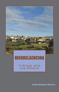 Hiendelaencina: Crónicas Para una Historia