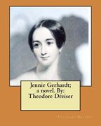 Jennie Gerhardt; a novel. By: Theodore Dreiser (en Inglés)