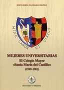mujeres universitarias. el colegio mayor santa maria del castillo (1949-1981) (in Spanish)