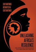 Unleashing Africa's Resilience: Pan-Africanist Renaissance In a New African Century (en Inglés)