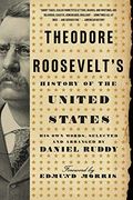 Theodore Roosevelt's History of the United States (en Inglés)