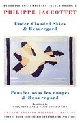 Under Clouded Skies & Beauregard: Pensées Sous les Nuages & Beauregard (Bloodaxe Contemporary French Poets) (en Inglés)