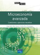 Microeconomía Avanzada: Cuestiones y Ejercicios Resueltos (Prentice Práctica)