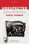 Unexpected: The Backstory of Finding Elizabeth Smart and Growing up in the Culture of an American Religion (en Inglés)