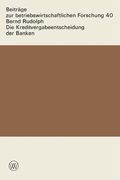 Die Kreditvergabeentscheidung Der Banken: Der Einfluß Von Zinsen Und Sicherheiten Auf Die Kreditgewährung (en Alemán)