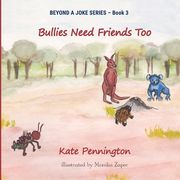 Bullies Need Friends too (Beyond a Joke)