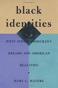 black identities,west indian immigrant dreams and american realities