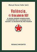 València, 4 i 10 de juliol de 1937: El Segon Congrés Internacional d’Escriptors per a la Defensa de la Cultura i la delegació del País Valencià (Otros títulos)