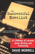 the successful novelist,a lifetime of lessons about writing and publishing (en Inglés)