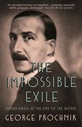 The Impossible Exile: Stefan Zweig at the End of the World (en Inglés)