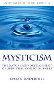 Mysticism: The Nature and Development of Spiritual Consciousness (en Inglés)