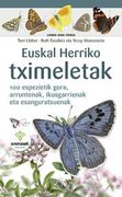 Euskal Herriko Tximeletak: 100 Espezietik Gora, Arruntenak, Ikusgarrienak eta Esanguratsuenak (en Basque)