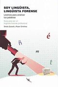 Soy Linguista, Linguista Forense: Licencia Para Analizar tus Palabras