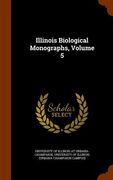 Illinois Biological Monographs, Volume 5 (en Inglés)