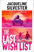 The Last Wish List: The Weepy Road Trip Romance of the Summer