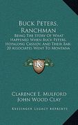 buck peters, ranchman: being the story of what happened when buck peters, hopalong cassidy, and their bar-20 associates went to montana