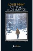 Enterrad a los muertos - Louise Penny - SALAMANDRA BOLSILLO