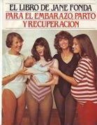 Libro Jane Fonda Para el Embarazo, Parto y Recuperacion