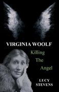 Virginia Woolf: Killing the Angel (en Inglés)