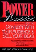 power presentations: how to connect with your audience and sell your ideas (en Inglés)