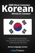 2000 Most Common Korean Words in Context: Get Fluent & Increase Your Korean Vocabulary With 2000 Korean Phrases (Korean Language Lessons) (en Inglés)