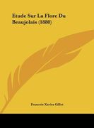 Etude Sur La Flore Du Beaujolais (1880) (en Francés)