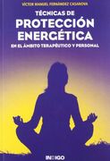 Técnicas de protección energética: En el ámbito terapéutico y personal