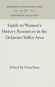 Guide to Women's History Resources in the Delaware Valley Area 