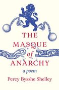 The Masque of Anarchy; A Poem 