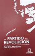Partido y la Revolucion Teoria Programa y Politica Polemica con Ernest Mandel