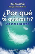 Por qué te Quieres Ir?  Luz en la Despedida