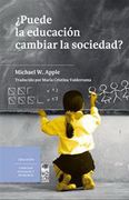 ¿Puede La Educación Cambiar La Sociedad? - Michael W. Apple - LOM