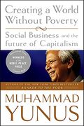 Creating a World Without Poverty: Social Business and the Future of Capitalism: 0 (en Inglés)