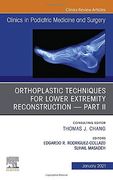 Orthoplastic Techniques for Lower Extremity Reconstruction – Part ii, an Issue of Clinics in Podiatric Medicine and Surgery, 1e: Volume 38-1 (The Clinics: Orthopedics) (en Inglés)