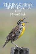 The Bold News of Birdcalls (en Inglés)