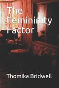 The Femininity Factor (en Inglés)