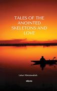 Tales of the Anointed Skeletons and Love (en Inglés)