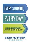 Every Student, Every Day: A No-Nonsense Nurturer® Approach to Reaching all Learners (No-Nonsense Nurturer® Classroom Behavior Management Strategies) (en Inglés)