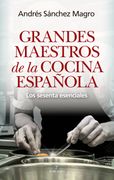 Grandes maestros de la cocina española. Los sesenta esenciales