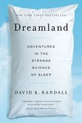 dreamland: adventures in the strange science of sleep (en Inglés)