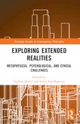 Exploring Extended Realities: Metaphysical, Psychological, and Ethical Challenges (Routledge Studies in Contemporary Philosophy) (en Inglés)