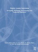 District Leader Internship: Developing, Monitoring, and Evaluating Your Leadership Experience 