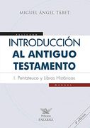Introducción al Antiguo Testamento i. Pentateuco y Libros Históricos (Pelícano. Manual)