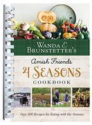 Wanda e. Brunstetter'S Amish Friends 4 Seasons Cookbook (en Inglés)