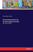 Die Kunstdenkmäler des Grossherzogthums Baden: Bd. Kreis Konstanz (in German)