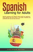 Spanish Learning for Adults: Spanish grammar and Spanish phrase book for beginners. Learn Spanish with easy stories in one week. Textbook and workb (en Inglés)