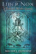 Liber Nox: A Traditional Witch's Gramarye