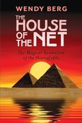 The House of the Net: The Magical Symbolism of the Hieroglyphs (en Inglés)